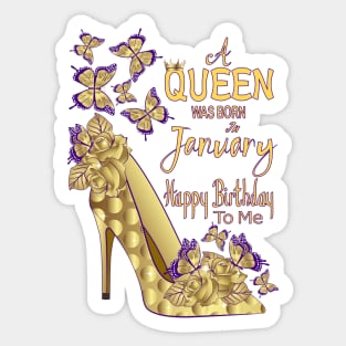 A Queen Was Born In January Sticker